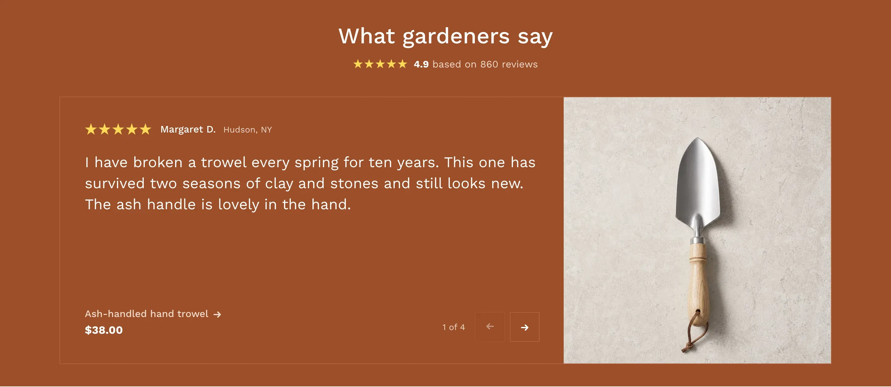 Spotlight layout on a rust background: the heading “What gardeners say” and “4.9 based on 860 reviews” centered at the top, one large review with five stars, the name and the caption “Hudson, NY”, the review text, the product link with its price, a “1 of 4” counter with previous and next buttons, and a product photo of a hand trowel on the right.
